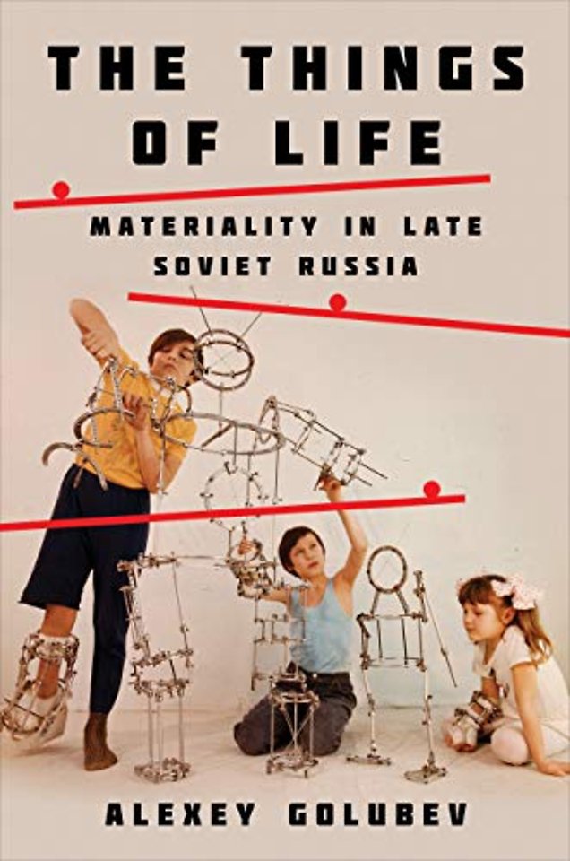 The Things of Life – Materiality in Late Soviet Russia