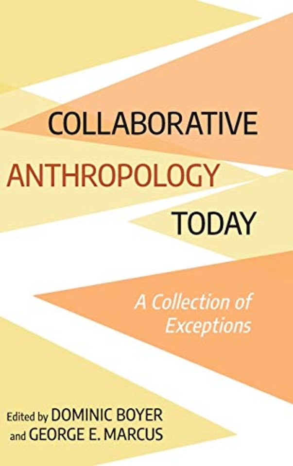 Collaborative Anthropology Today – A Collection of Exceptions