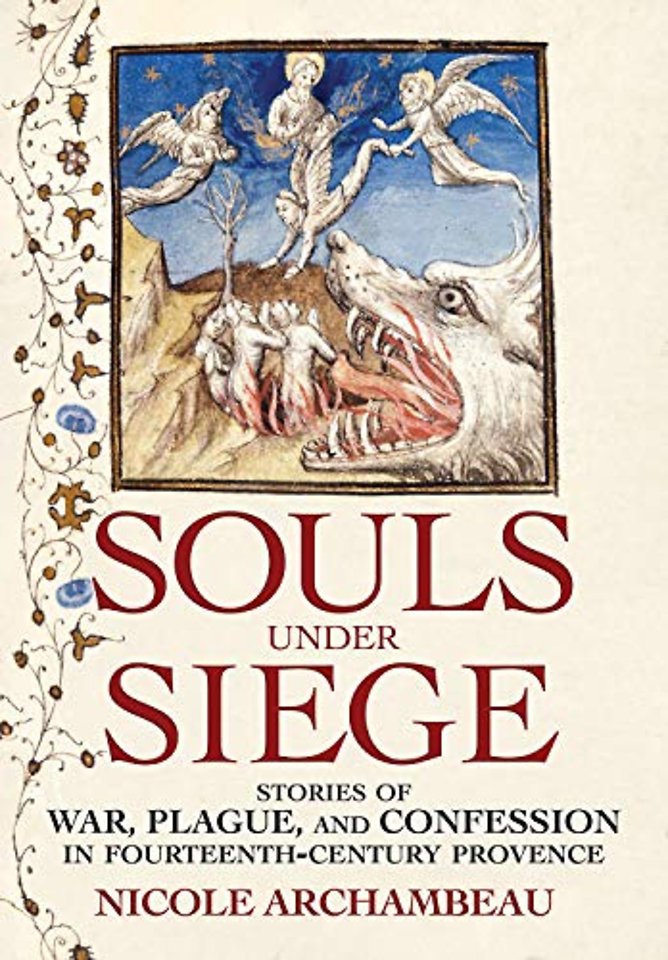 Souls Under Siege – Stories of War, Plague, and Confession in Fourteenth–Century Provence