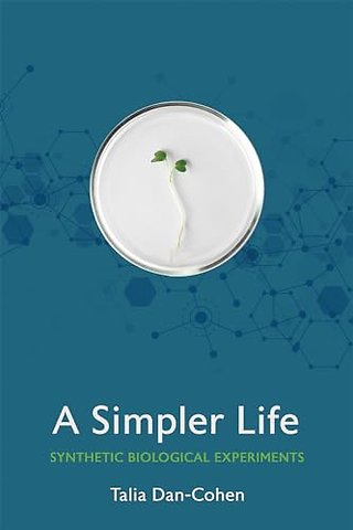 A Simpler Life – Synthetic Biological Experiments