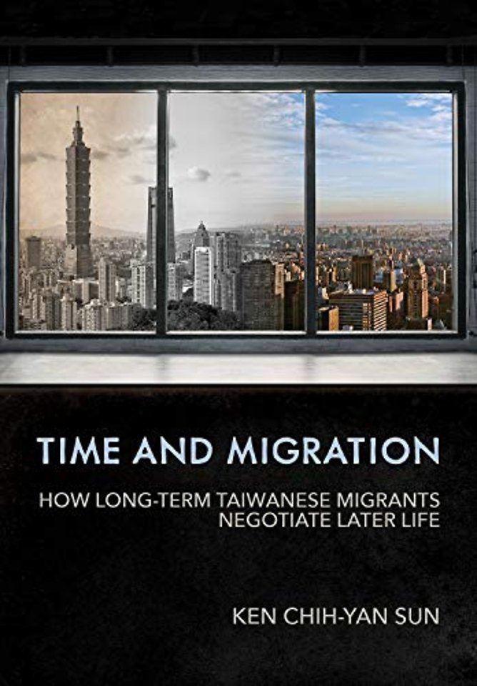 Time and Migration – How Long–Term Taiwanese Migrants Negotiate Later Life