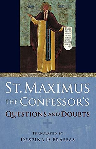 St. Maximus the Confessor`s "Questions and Doubts"