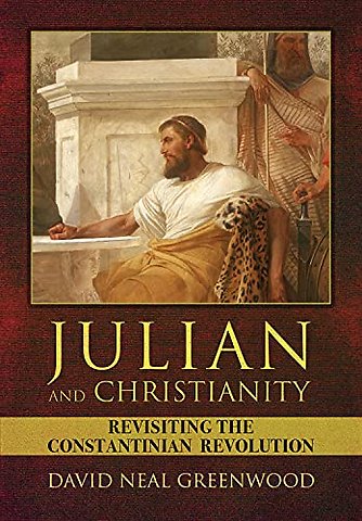 Julian and Christianity – Revisiting the Constantinian Revolution