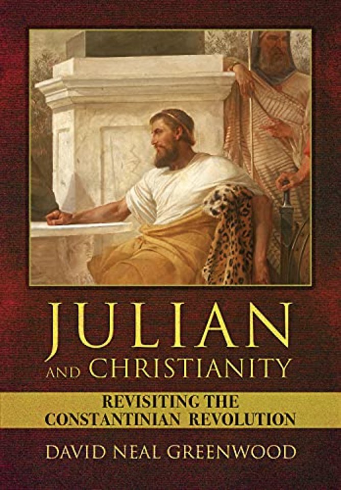 Julian and Christianity – Revisiting the Constantinian Revolution
