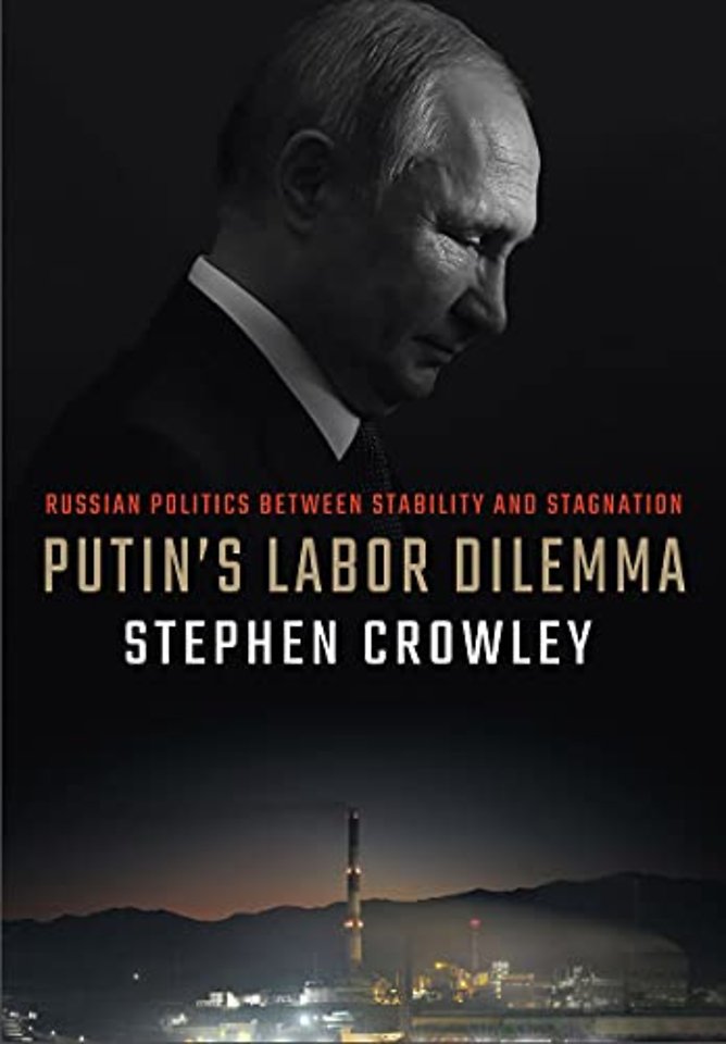 Putin`s Labor Dilemma – Russian Politics Between Stability and Stagnation