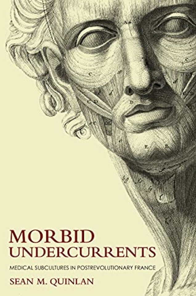 Morbid Undercurrents – Medical Subcultures in Postrevolutionary France