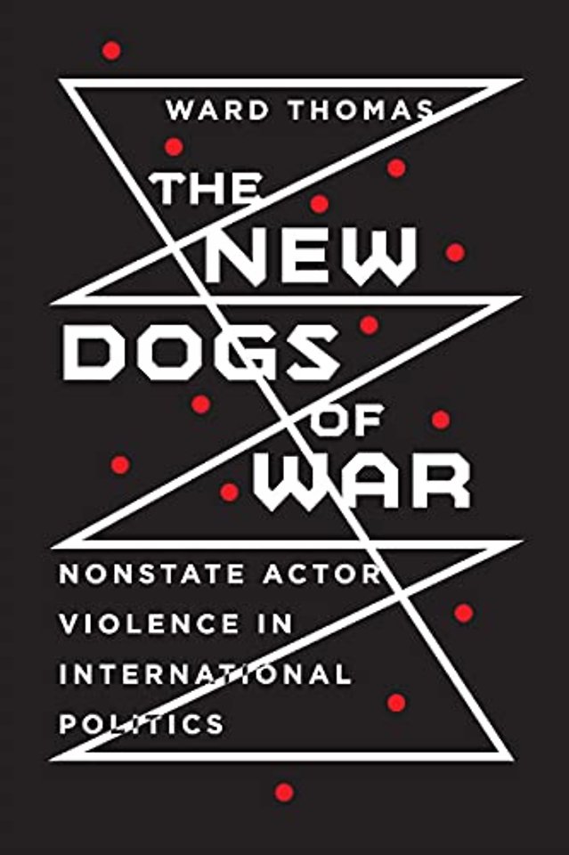 The New Dogs of War – Nonstate Actor Violence in International Politics