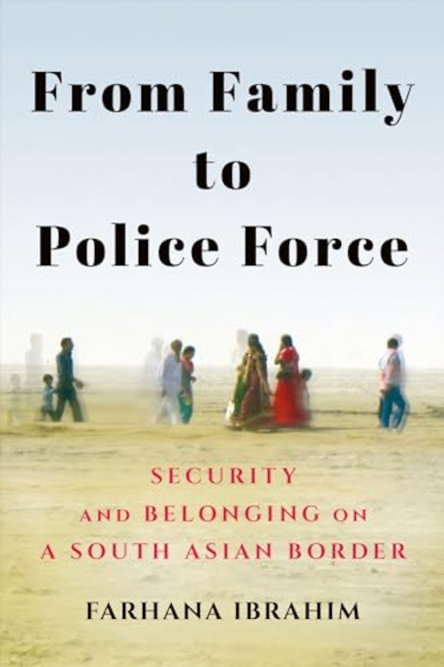 From Family to Police Force – Security and Belonging on a South Asian Border