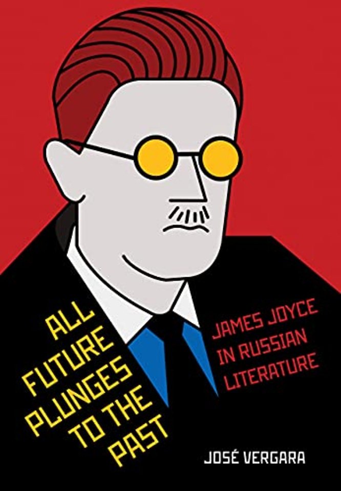 All Future Plunges to the Past – James Joyce in Russian Literature