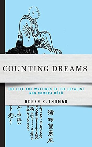 Counting Dreams – The Life and Writings of the Loyalist Nun Nomura Boto