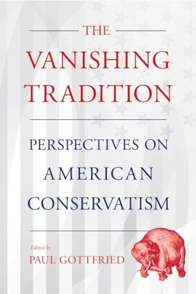 The Vanishing Tradition – Perspectives on American Conservatism