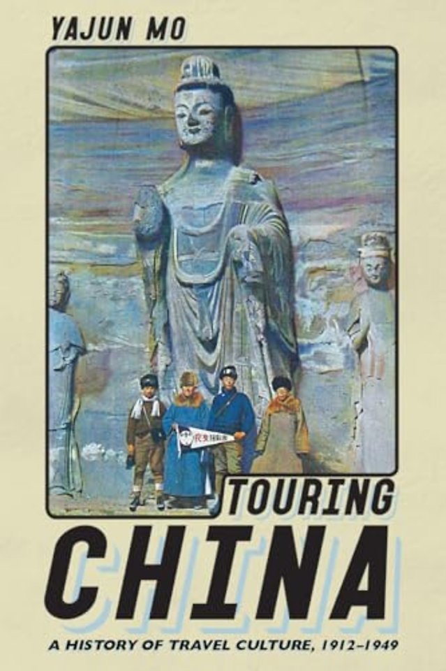 Touring China – A History of Travel Culture, 1912–1949