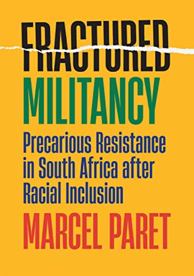 Fractured Militancy – Precarious Resistance in South Africa after Racial Inclusion