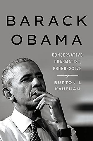 Barack Obama – Conservative, Pragmatist, Progressive