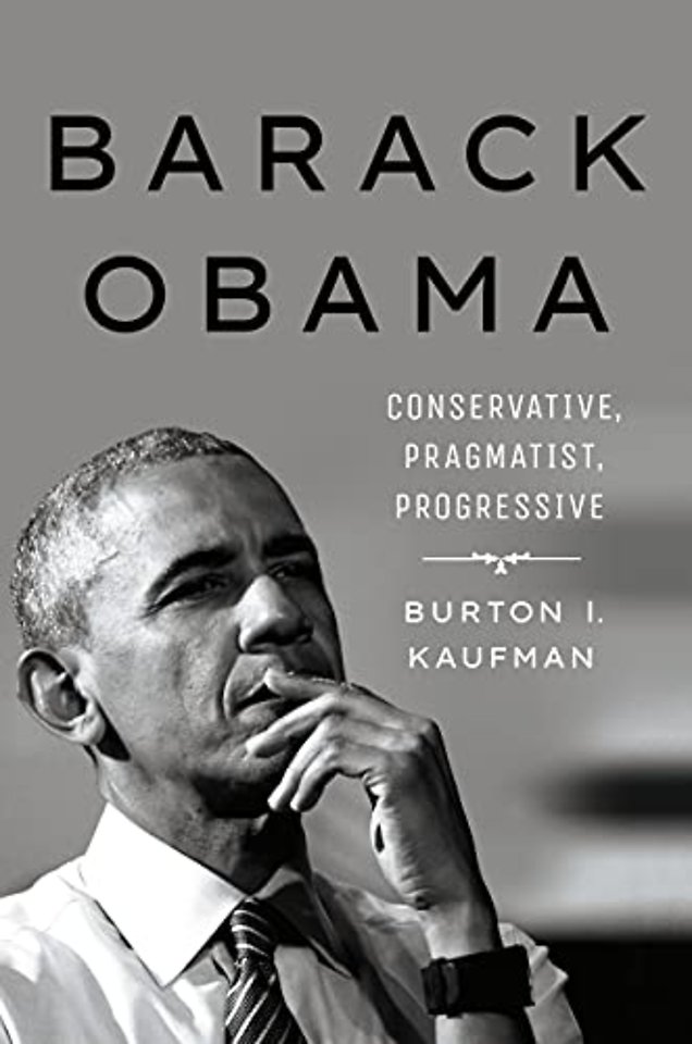 Barack Obama – Conservative, Pragmatist, Progressive