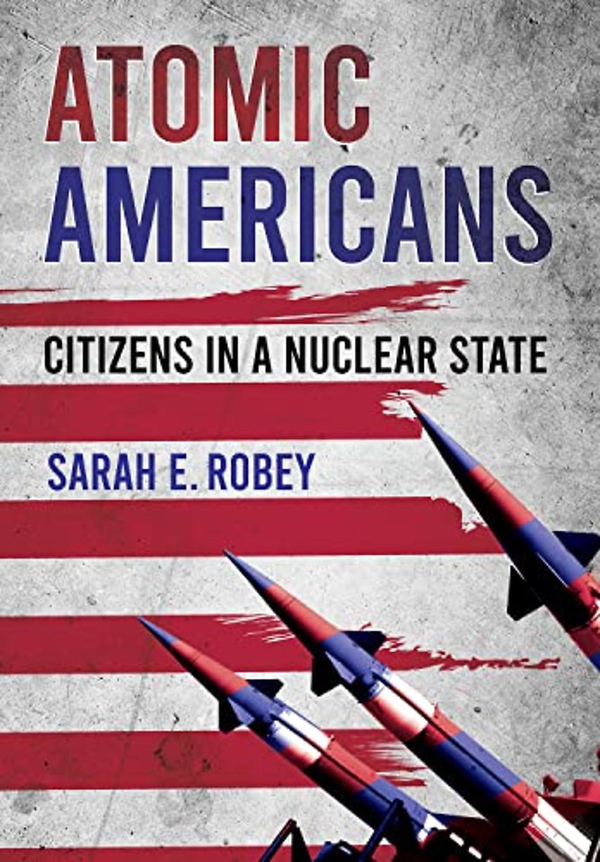 Atomic Americans – Citizens in a Nuclear State