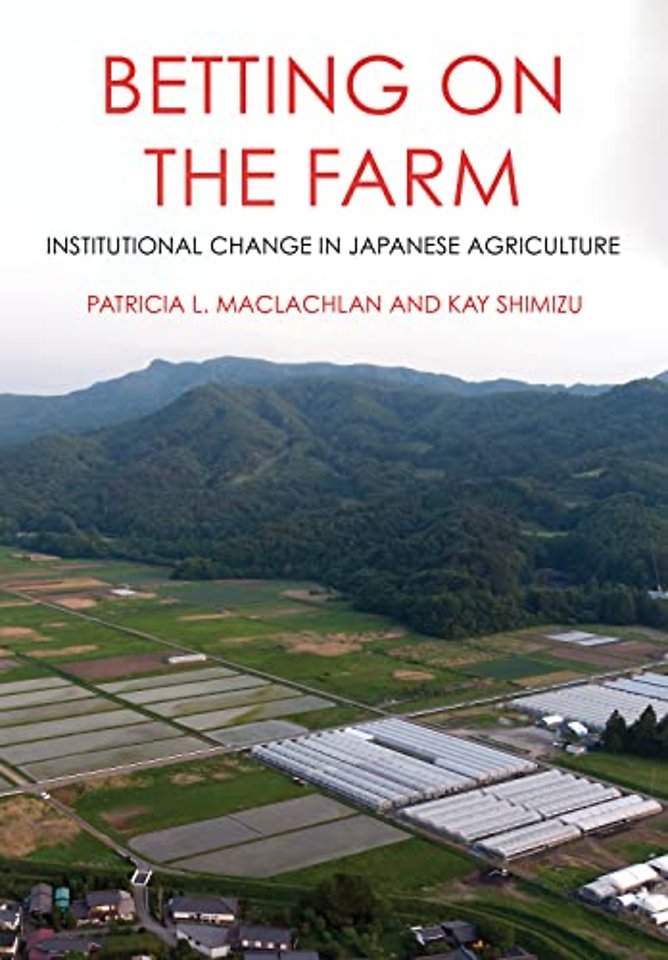 Betting on the Farm – Institutional Change in Japanese Agriculture