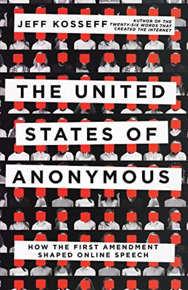 The United States of Anonymous – How the First Amendment Shaped Online Speech