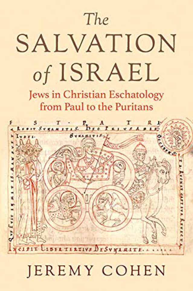 The Salvation of Israel – Jews in Christian Eschatology from Paul to the Puritans