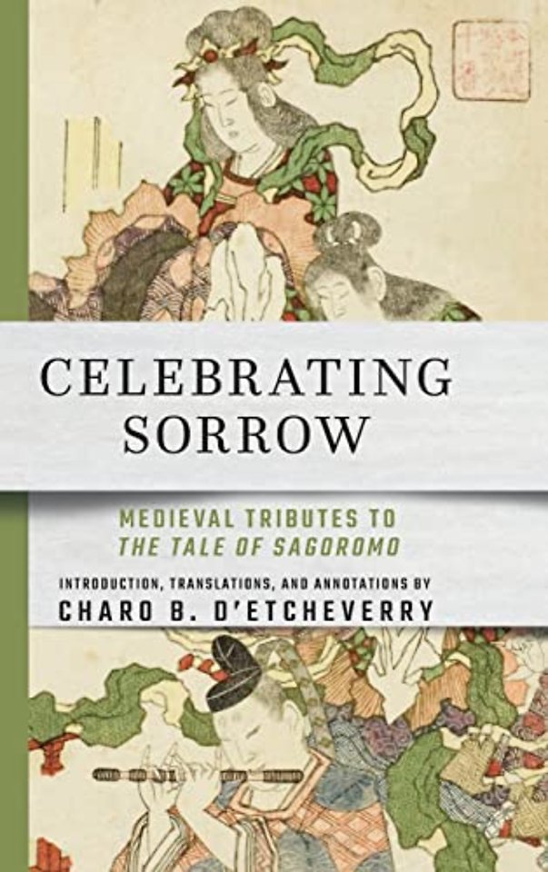 Celebrating Sorrow – Medieval Tributes to "the Tale of Sagoromo"
