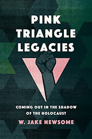 Pink Triangle Legacies – Coming Out in the Shadow of the Holocaust