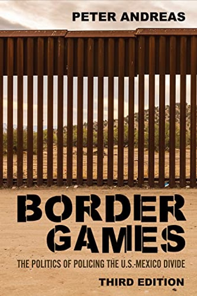 Border Games – The Politics of Policing the U.S.–Mexico Divide