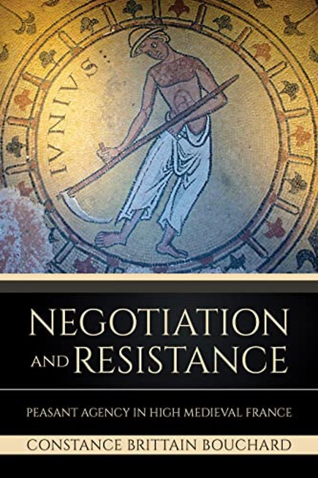 Negotiation and Resistance – Peasant Agency in High Medieval France