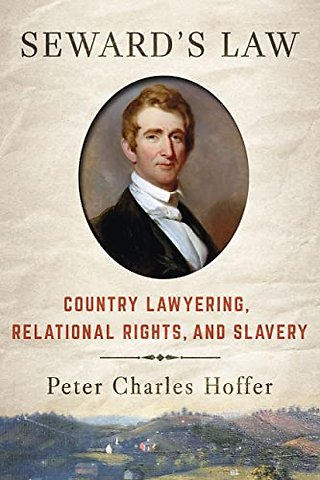 Seward`s Law – Country Lawyering, Relational Rights, and Slavery