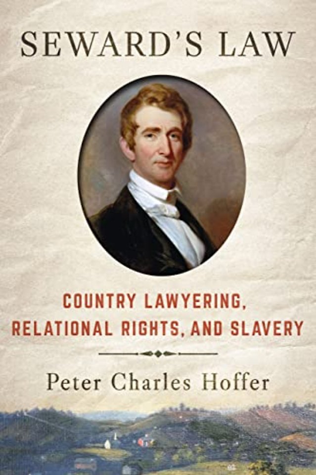Seward`s Law – Country Lawyering, Relational Rights, and Slavery