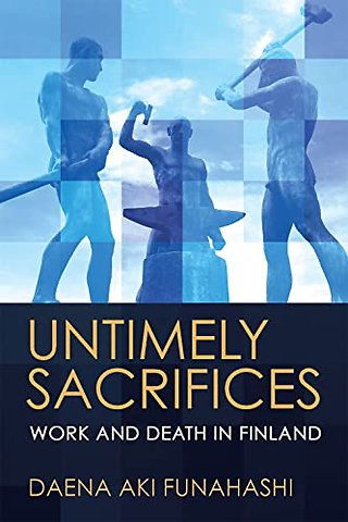 Untimely Sacrifices – Work and Death in Finland