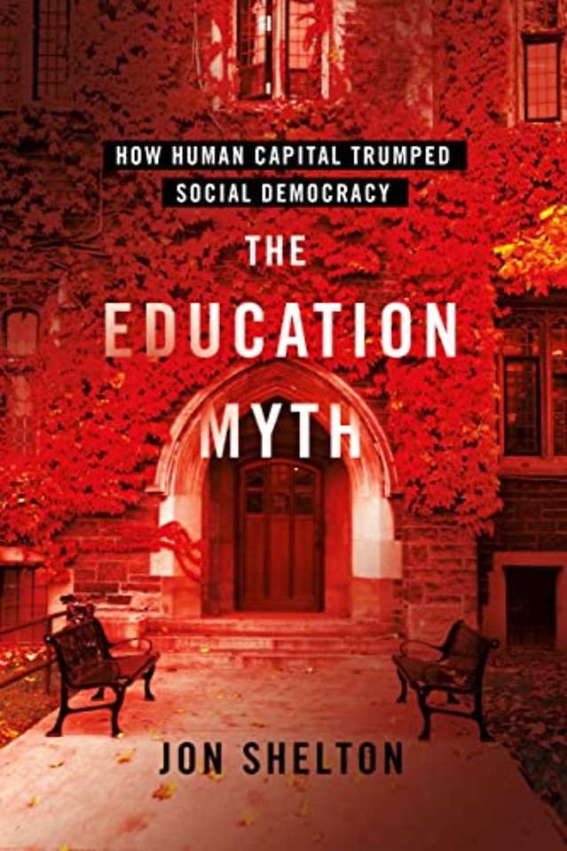 The Education Myth – How Human Capital Trumped Social Democracy