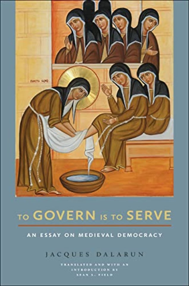 To Govern Is to Serve – An Essay on Medieval Democracy
