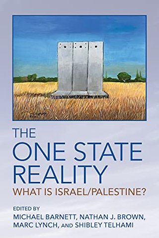 The One State Reality – What Is Israel/Palestine?
