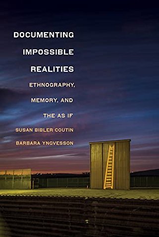 Documenting Impossible Realities – Ethnography, Memory, and the As If