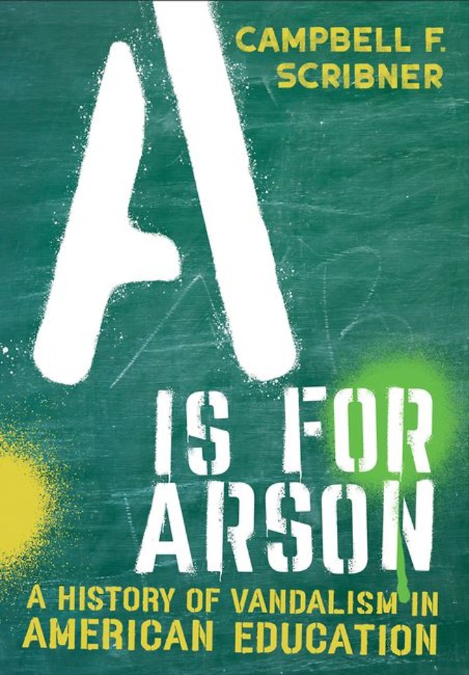 A Is for Arson – A History of Vandalism in American Education