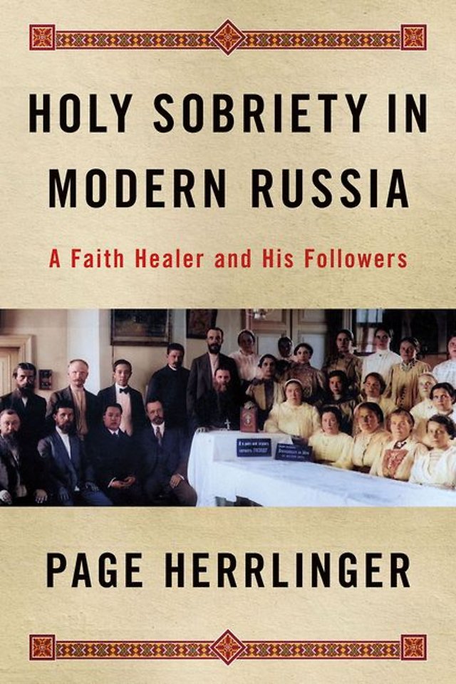 Holy Sobriety in Modern Russia – A Faith Healer and His Followers