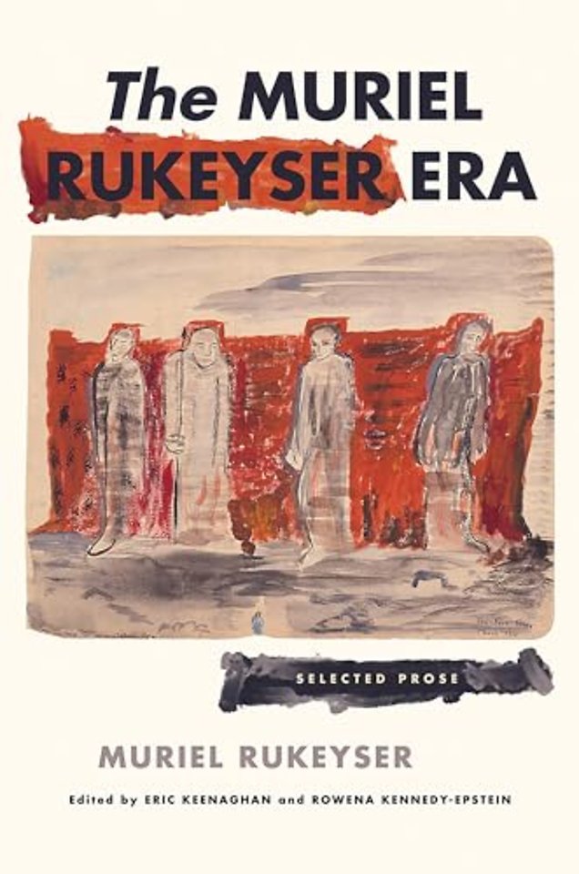 The Muriel Rukeyser Era – Selected Prose