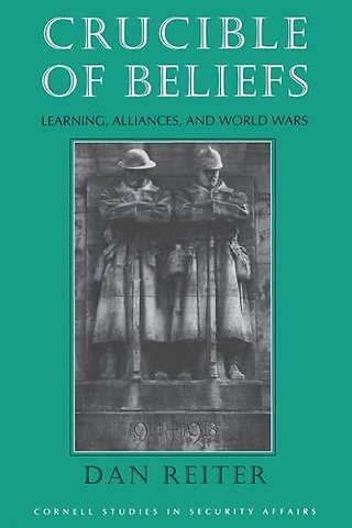 Crucible of Beliefs – Learning, Alliances, and World Wars