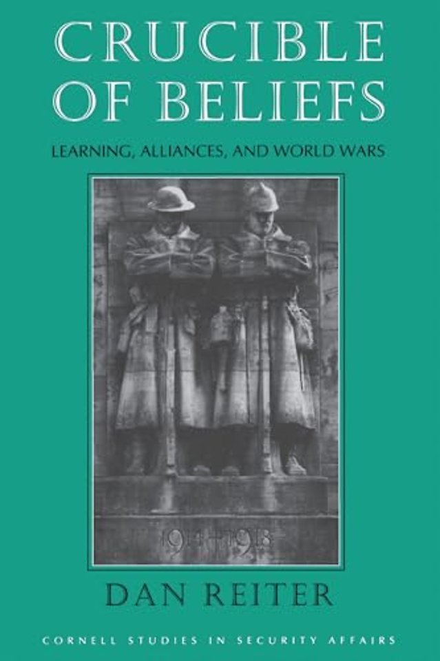 Crucible of Beliefs – Learning, Alliances, and World Wars