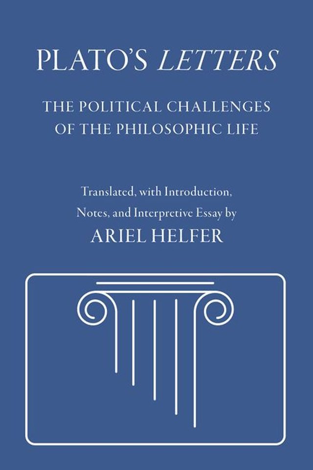 Plato`s "Letters" – The Political Challenges of the Philosophic Life