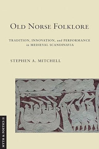 Old Norse Folklore – Tradition, Innovation, and Performance in Medieval Scandinavia
