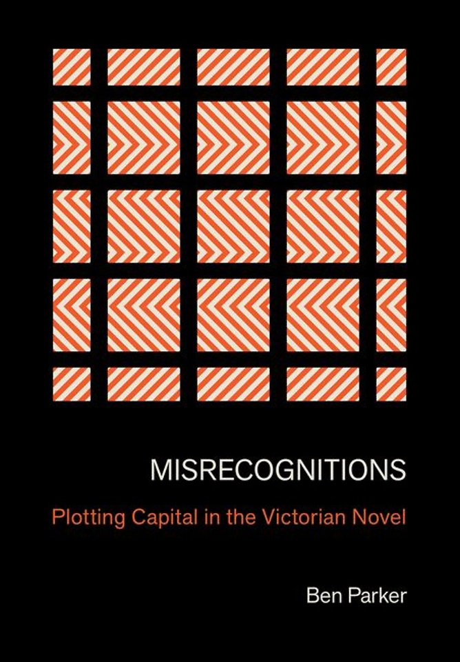 Misrecognitions – Plotting Capital in the Victorian Novel