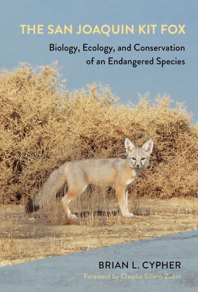 The San Joaquin Kit Fox – Biology, Ecology, and Conservation of an Endangered Species