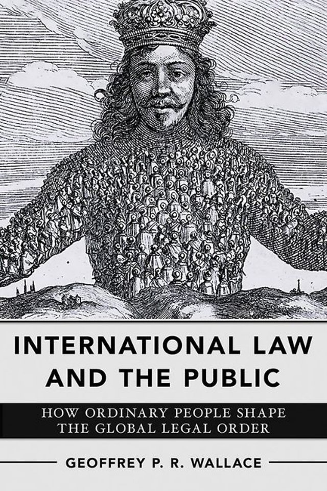 International Law and the Public – How Ordinary People Shape the Global Legal Order