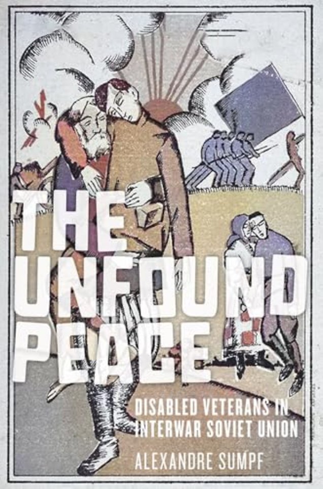 The Unfound Peace – Disabled Veterans in Interwar Soviet Union