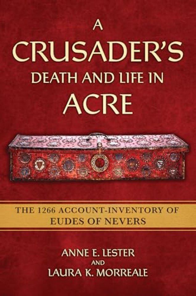 A Crusader`s Death and Life in Acre – The 1266 Account–Inventory of Eudes of Nevers