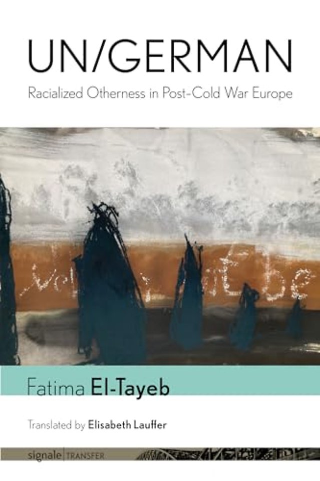 Un/German – Racialized Otherness in Post–Cold War Europe