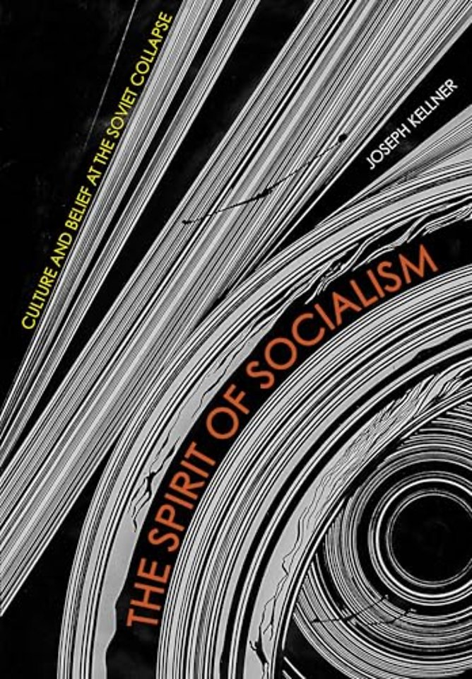 The Spirit of Socialism – Culture and Belief at the Soviet Collapse