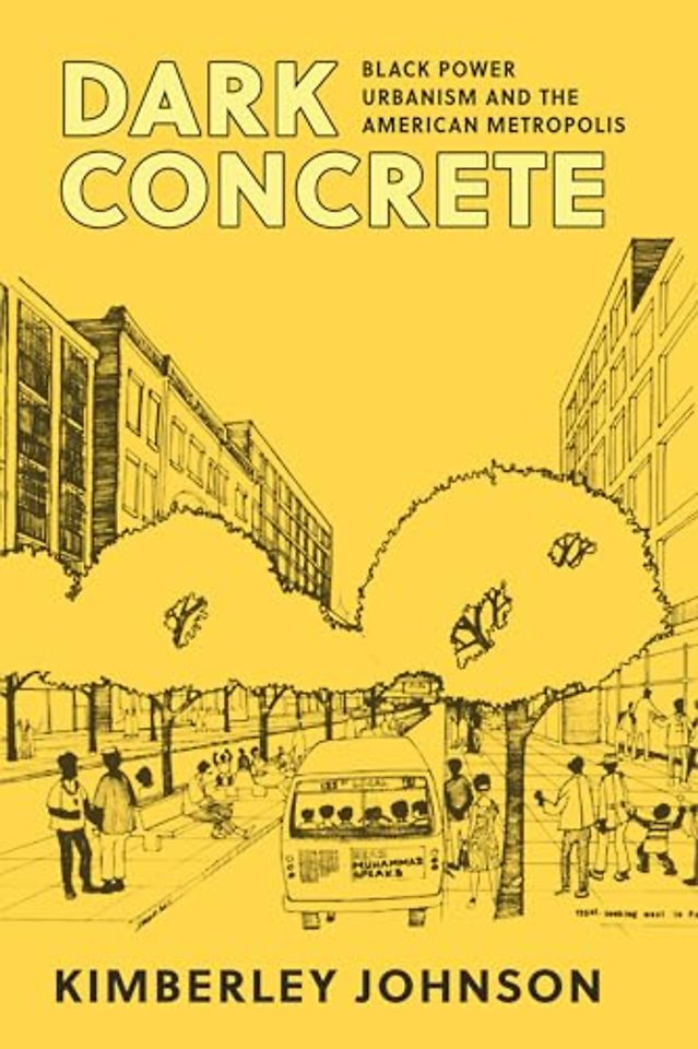 Dark Concrete – Black Power Urbanism and the American Metropolis