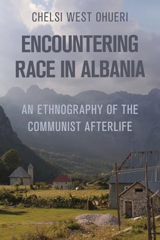 Encountering Race in Albania – An Ethnography of the Communist Afterlife